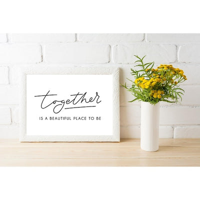 Together is a Beautiful Place to be Wall Art words in Frame